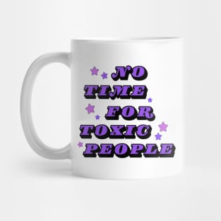 No Time For Toxic People Mug